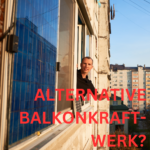 Alternative Balkonkraftwerk
